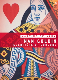 Nan Goldin. Guerrière et gorgone
